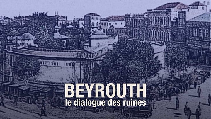 Beyrouth, le dialogue des ruines thumbnail