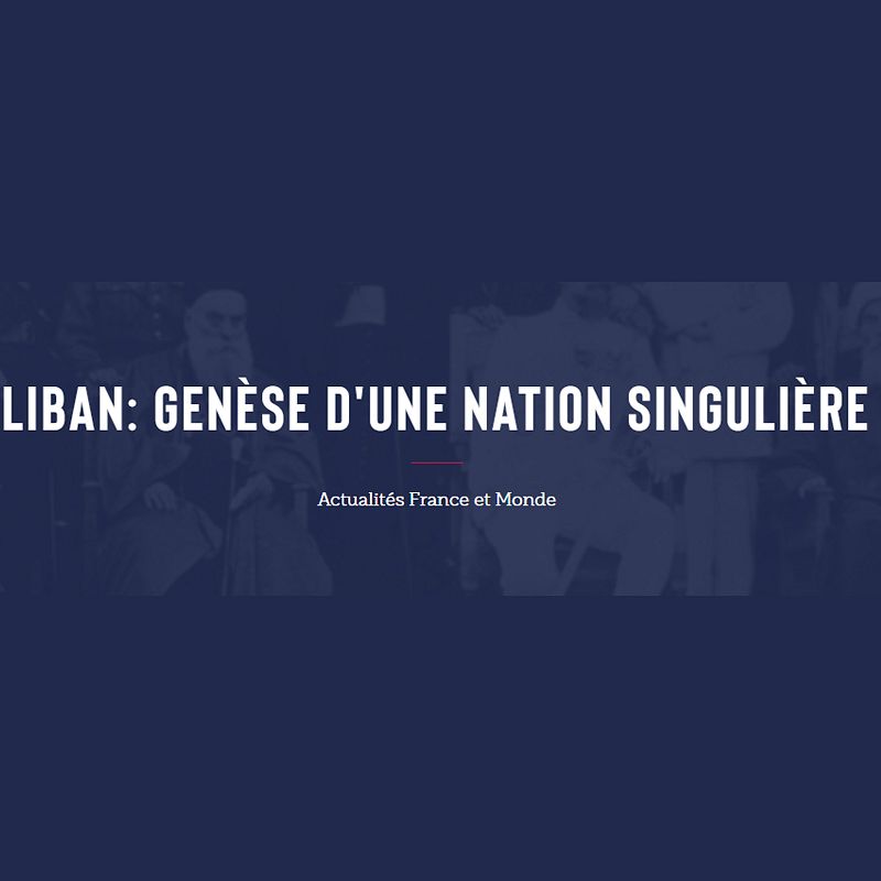 Les Webinars de l’ESUIP:
Liban: Genèse d'une nation singulière thumbnail