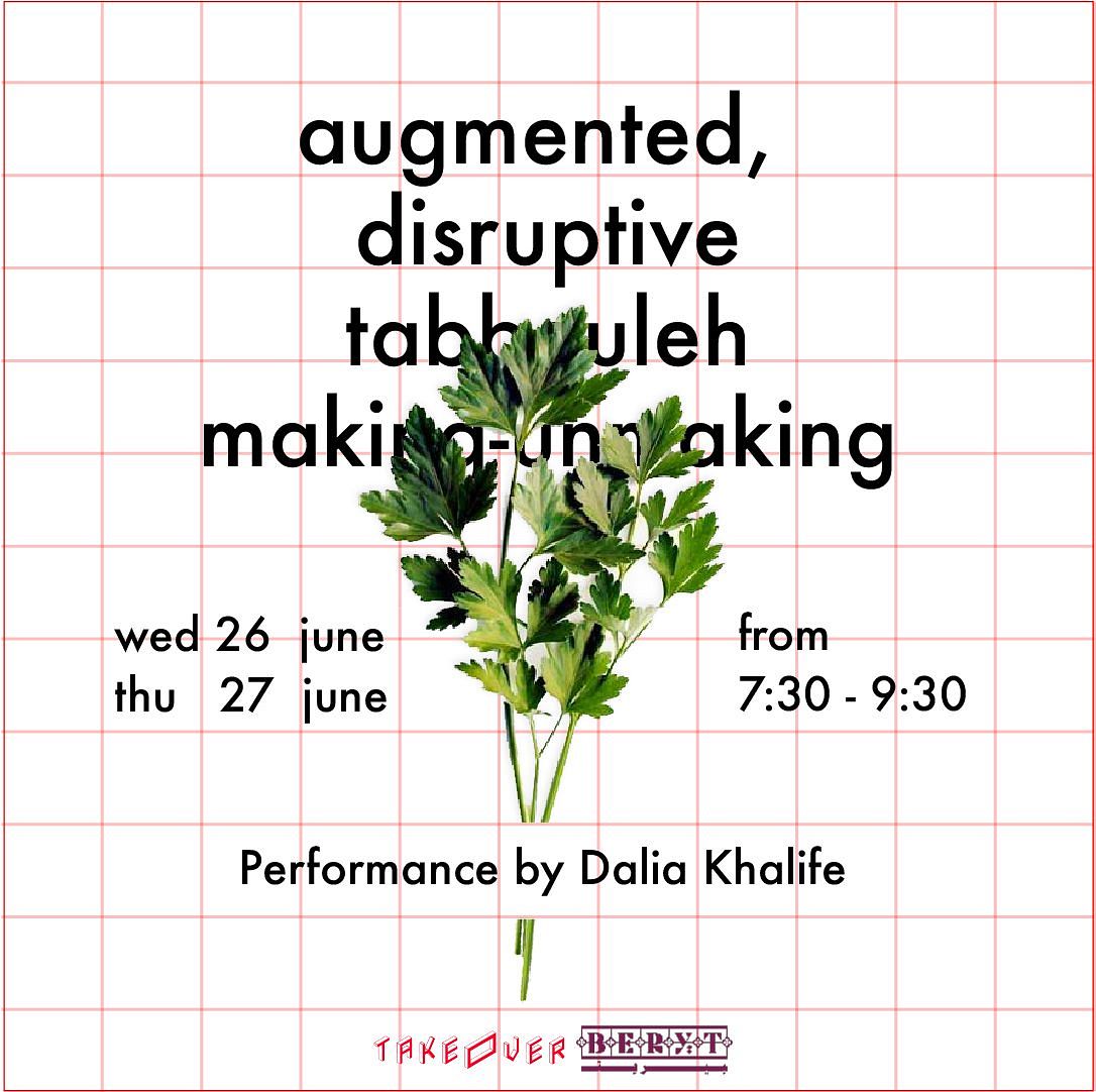 AUGMENTED, DISRUPTIVE TABBOULEH MAKING-UNMAKING BY DALIA KHALIFE thumbnail