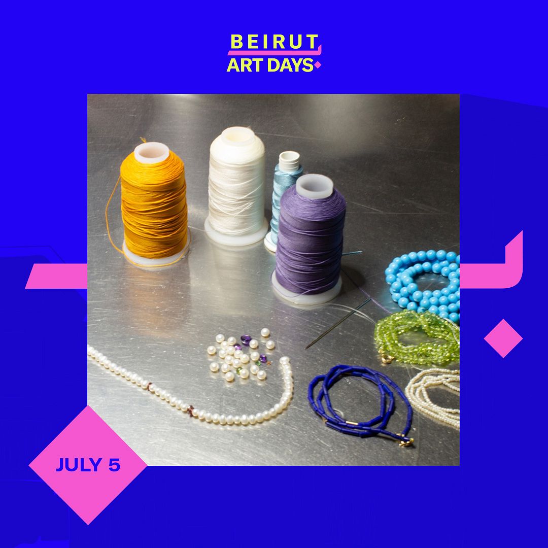 BEIRUT ART DAYS: ‘LEARN TO THREAD AND PERSONALISE YOUR JEWELRY’ WORKSHOP thumbnail