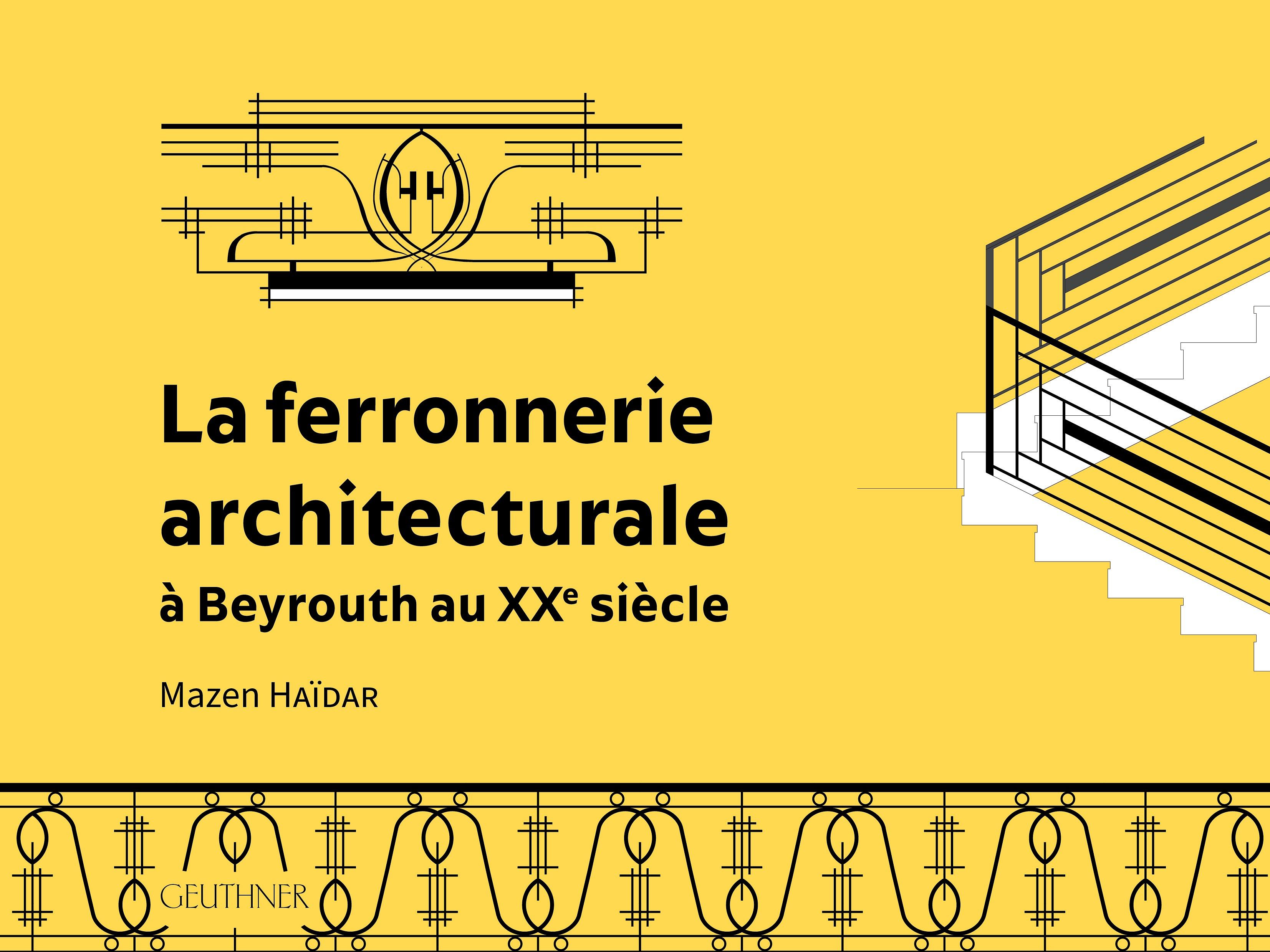 La ferronnerie architecturale à Beyrouth au XXe siècle, Mazen Haïdar thumbnail